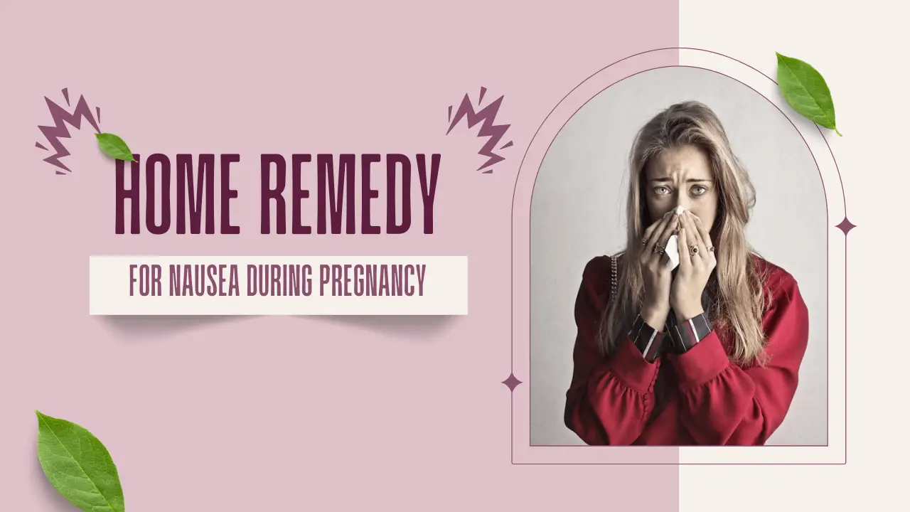 Top 10 Home Remedies for Nausea During Pregnancy